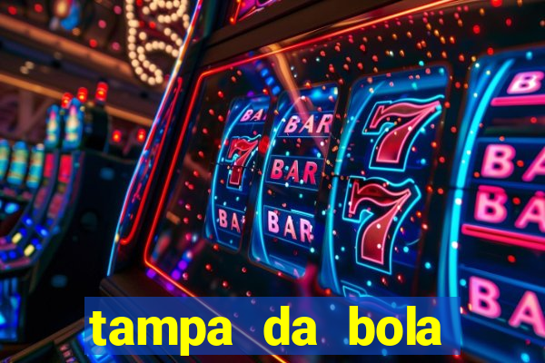 tampa da bola futebol ao vivo hoje